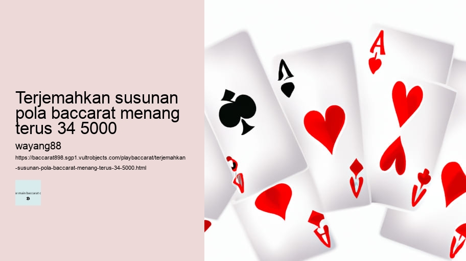 terjemahkan susunan pola baccarat menang terus 34 5000